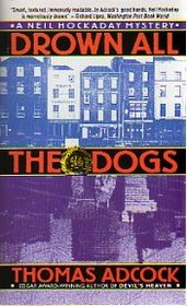 Drown All The Dogs (Neil Hockaday, Bk 3)