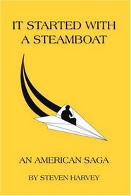 IT STARTED WITH A STEAMBOAT: An American Saga