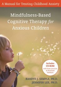 Mindfulness-based Cognitive Therapy for Anxious Children: A Manual for Treating Childhood Anxiety (Professional)