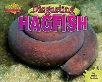 Disgusting Hagfish (Gross-Out Defenses)