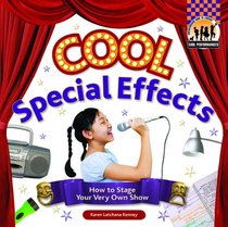 Cool Special Effects: How to Stage Your Very Own Show (Cool Performances)