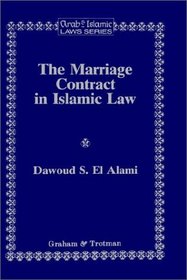 The Marriage Contract in Islamic Law:In the Shari'ah and Personal Status Laws of Egypt and Morocco (Arab and Islamic Laws Series)