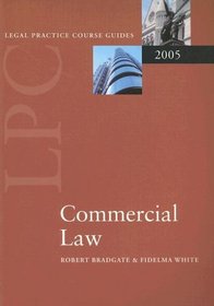 Commercial Law 2005 (Blackstone Legal Practice Course Guide)