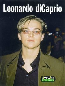 Livewire Real Lives Leonardo Di Caprio (Livewires)
