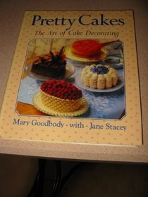 Pretty Cakes: The Art of Cake Decorating