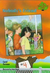 Nobody's Friend (The Tree House Kids, # 4)