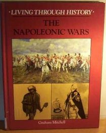 The Napoleonic Wars (Living Through History)
