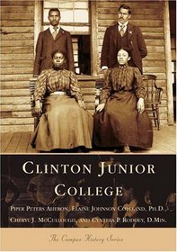 Clinton Junior College (College History Series: South Carolina) (College History Series)