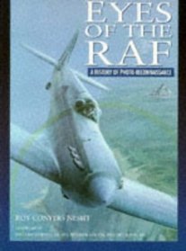 Eyes of the Raf: A History of Photo-Reconnaissance