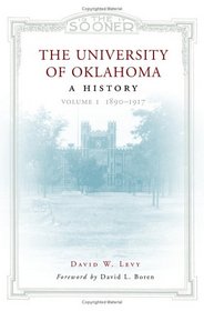 The University of Oklahoma: A History, 1890-1917