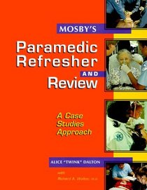 Mosby's Paramedic Refresher and Review: A Case Studies Approach