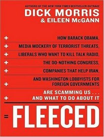 Fleeced: How Barack Obama, Media Mockery of Terrorist Threats, Liberals Who Want to Kill Talk Radio, the Do-Nothing Congress, Companies ... Are Scamming Us ... and What to Do About It