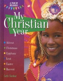 My Christian Year (A Year of Religious Festivals)