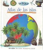 Atlas De Las Islas (Coleccion Mundo Maravilloso)