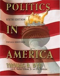 Politics in America, Texas Version (6th Edition)