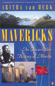 Mavericks: An Incorrigible History of Alberta
