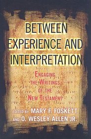 Between Experience and Interpretation: Engaging the Writings of the New Testament