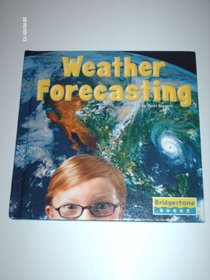 Weather Forecasting (Bridgestone Books. Weather Update)