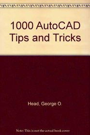 1000 AutoCAD tips and tricks