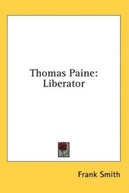 Thomas Paine: Liberator