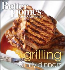 BETTER HOMES AND GARDENS: FAMILY DINNER SERIES - GRILLING (7392)