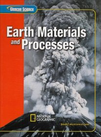 Glencoe Science: Earth's Materials and Processes Student Edition (Glencoe Science)
