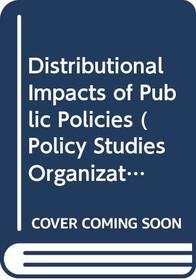 Distributional Impacts of Public Policies (Policy Studies Organization Series)