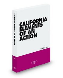 California Elements of an Action, 2009 ed.