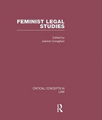 Feminist Legal Studies (Critical Concepts in Law)