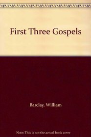 First Three Gospels