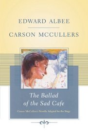 The Ballad of the Sad Cafe (Adapted for the Stage)