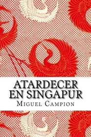 Atardecer en Singapur: o La chica que barre (Spanish Edition)