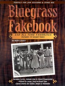 Bluegrass Fakebook: 150 All-Time Favorites, Seventh Edition