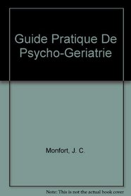 Guide Pratique de Psycho-Geriatrie : Volume 2
