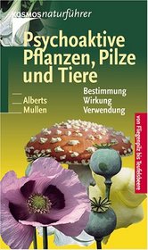 Psychoaktive Pflanzen, Pilze und Tiere