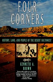 Four Corners : History, Land, and People of the Desert Southwest