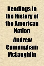 Readings in the History of the American Nation