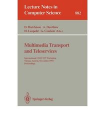 Multimedia Transport and Teleservices: International Cost 237 Workshop, Vienna, Austria, November 13-15, 1994 : Proceedings (Lecture Notes in Computer Science)