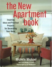 The New Apartment Book : Inspiring Ideas and Practical Projects for Decorating Your Home