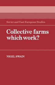 Collective Farms which Work? (Cambridge Russian, Soviet and Post-Soviet Studies)