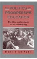 Politics of Progressive Education : The Odenwaldschule in Nazi Germany