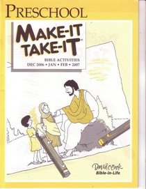 Make-It Take-It Bible Activities: Preschool (Bible-in-Life, Dec 2006 . Jan . Feb . 2007)