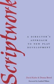 Scriptwork: A Director's Approach to New Play Development