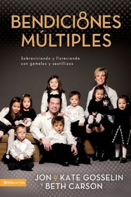 Bendiciones Multiples: Sobreviviendo y floreciendo con gemelos y sextillizos (Spanish Edition)