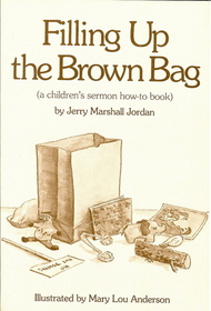 Filling Up the Brown Bag (a children's sermon how-to book)