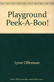 Playground Peek-A-Boo! (Peek-About Books)