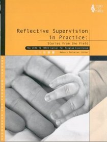 Reflective Supervision in Practice: Stories from the Field