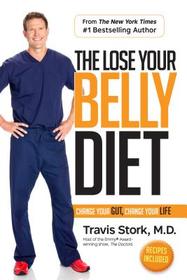 The Lose Your Belly Diet: Change Your Gut, Change Your Life