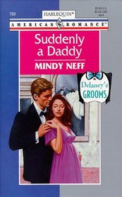 Suddenly A Daddy  (Delaney's Grooms) (Harlequin American Romance, No 769)