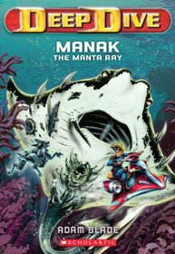 Manak the Manta Ray (Deep Dive, Bk 3)